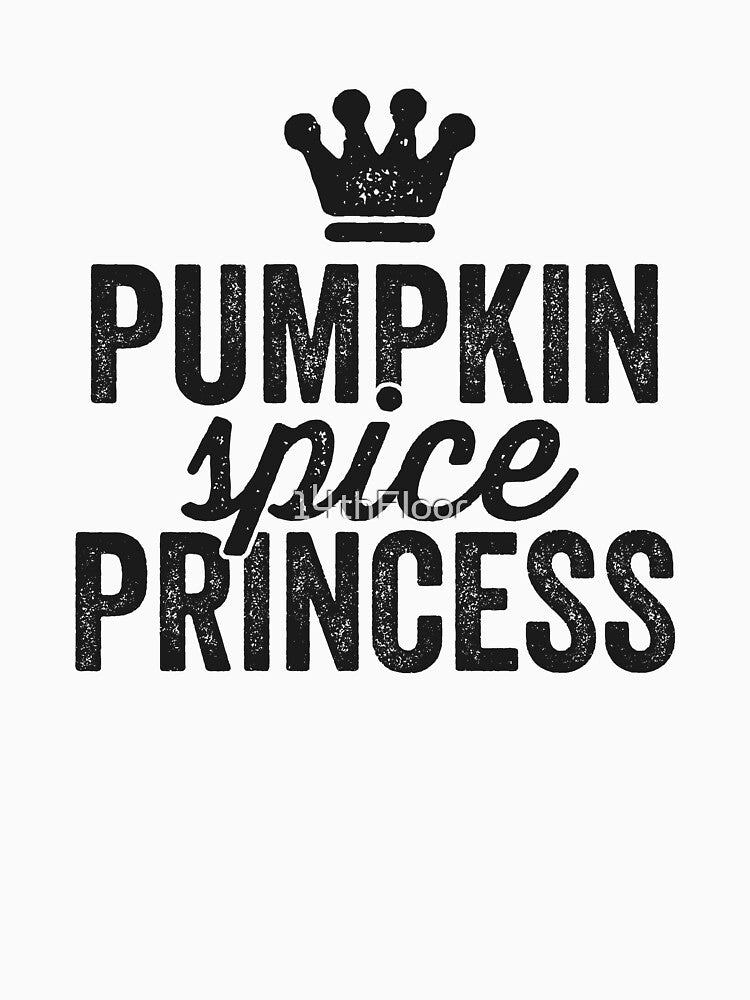 Pumpkin Spice Princess T-Shirt Love Coffee Latte Fall Gift by 14thFloor