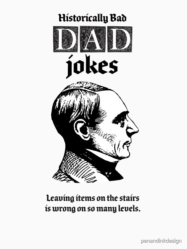 Dad Jokes, Leaving items on the stairs is wrong on so many levels by penandinkdesign