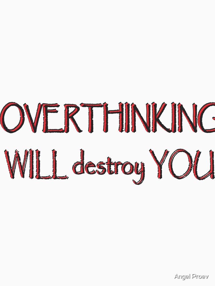 overthinking by Angel Proev