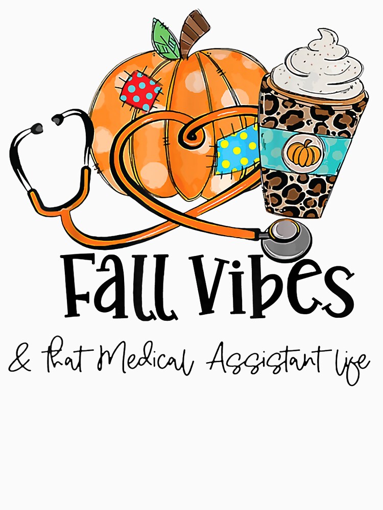 Fall Vibes And That Medical Assistant Life Pumpkin by georgebuckart