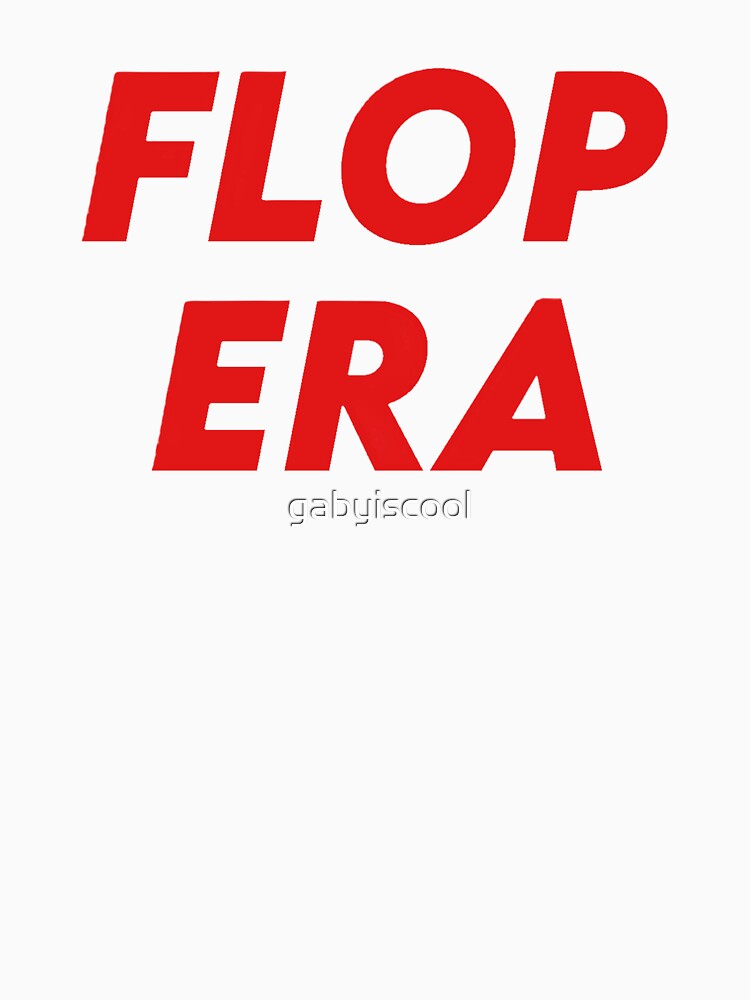flop era by gabyiscool by gabyiscool