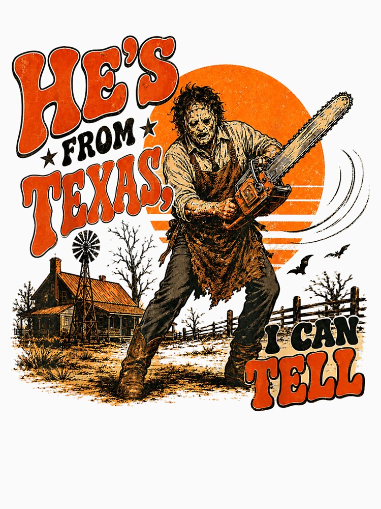 He's From Texas I Can Tell Chainsaw Horror Vintage Slasher Retro by DreamPetal