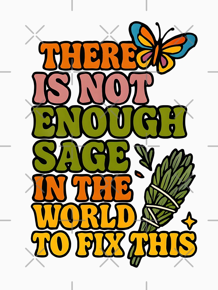 Not Enough Sage by TheDopamineShot