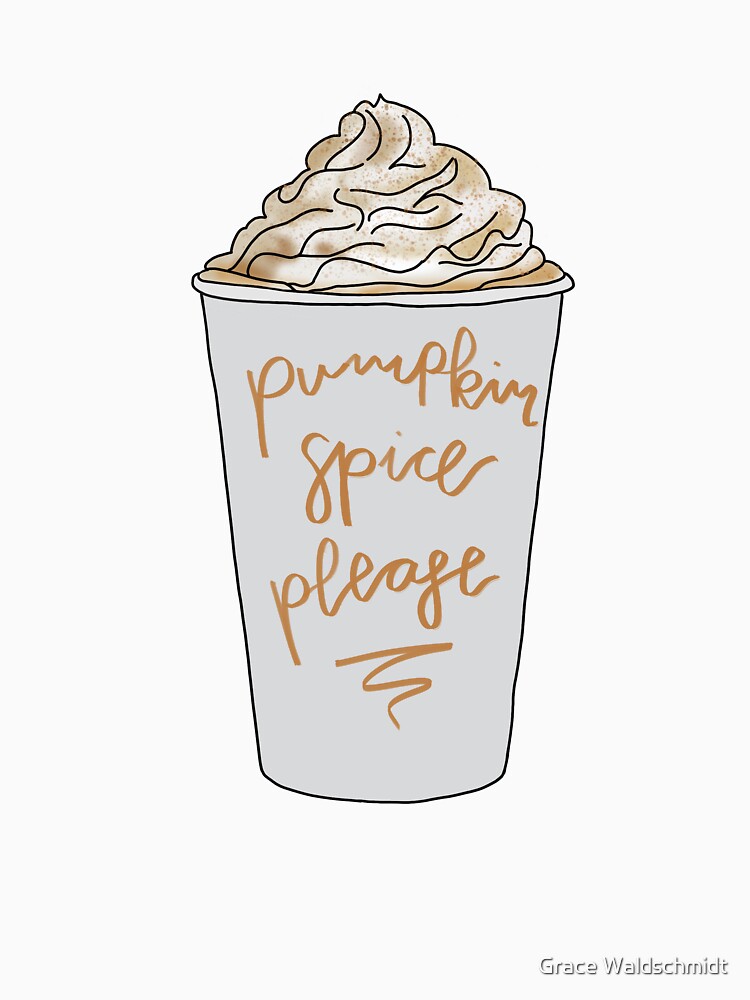 Pumpkin Spice, Please! by Grace Winkel