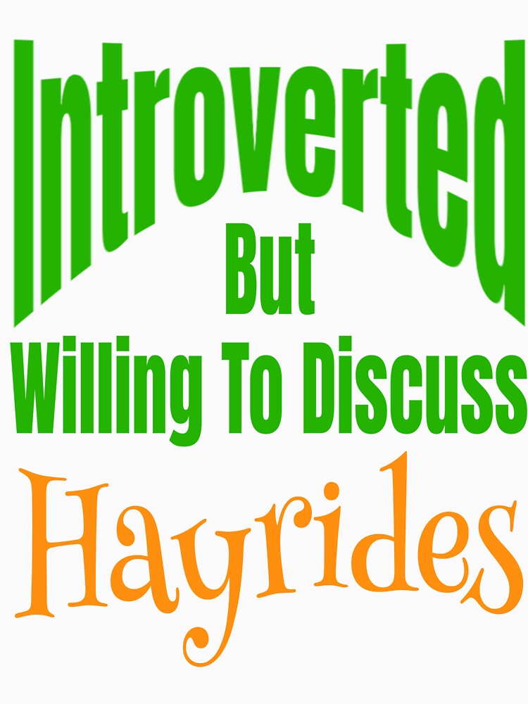 Introverted But Willing To Discuss Hayrides Fall Autumn Hay Ride Funny Humor by Amazingtaste