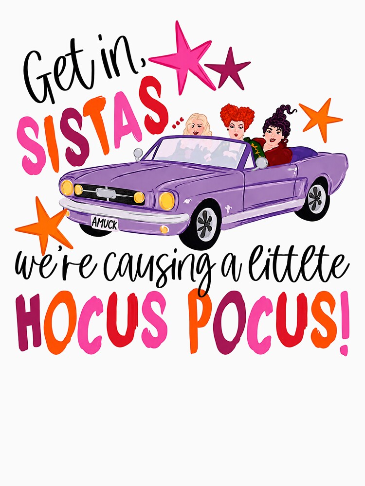 Get in Sistas We're Causing a Little hocus pocus by LittleHugHouse