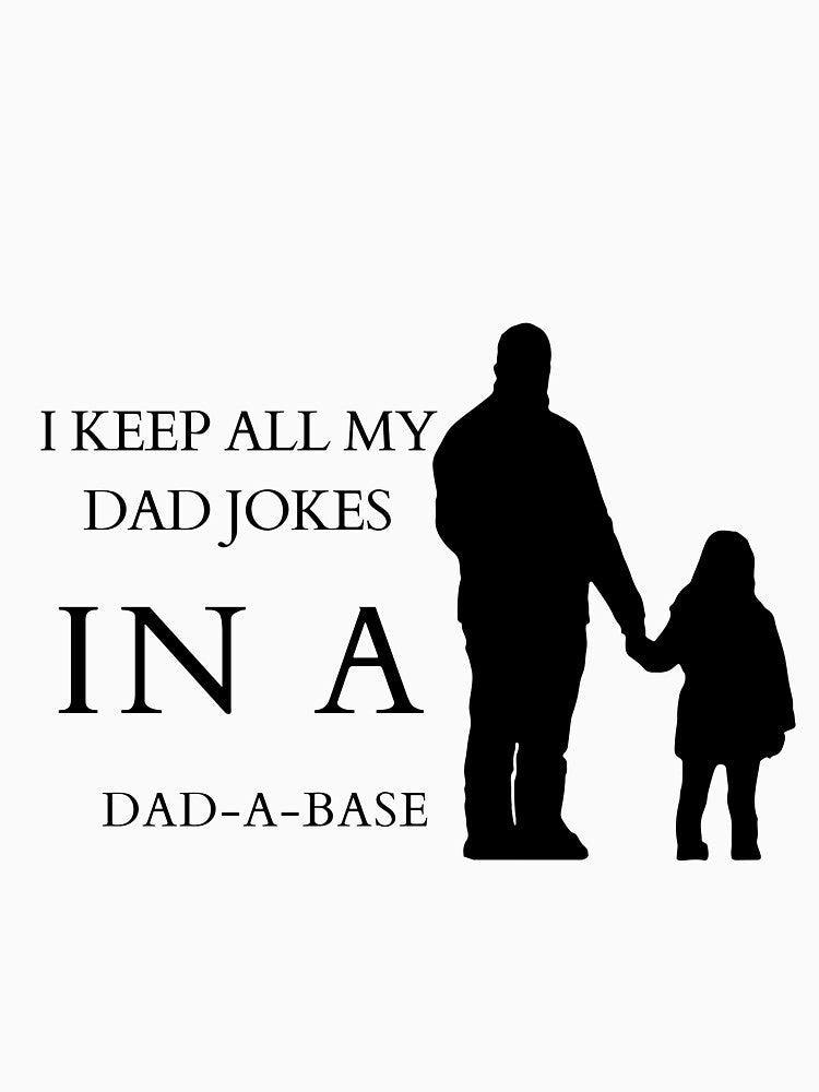 happy love I Keep All My Dad Jokes by openshoop