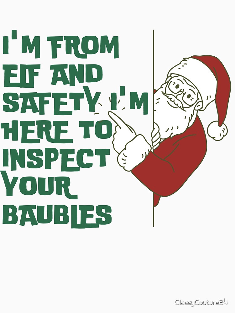 Health and Safety Funny Christmas Elf & Safety Baubles Inspection by ClassyCouture24