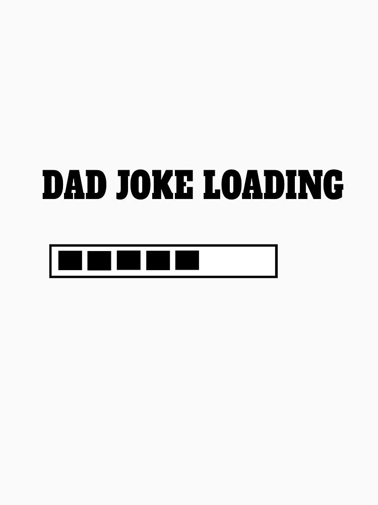 dad joke loading by MKshoper