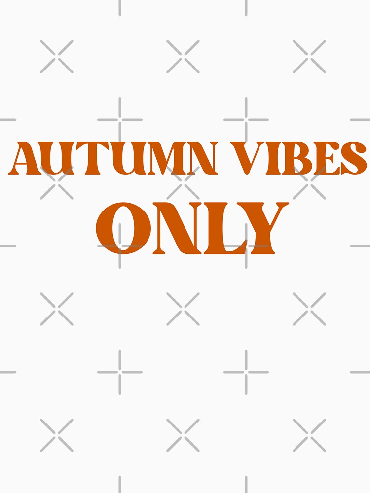 Autumn Vibes Only | Cozy Fall Aesthetic Typography Design for Autumn Lovers by twistedblogger