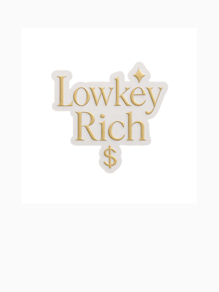 Lowkey Rich by HorizonDesgns