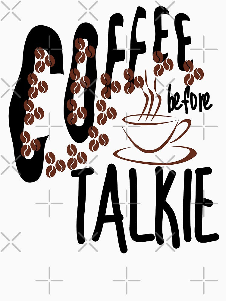 Coffee Before Talkie - Funny coffee design by Vibing-Right