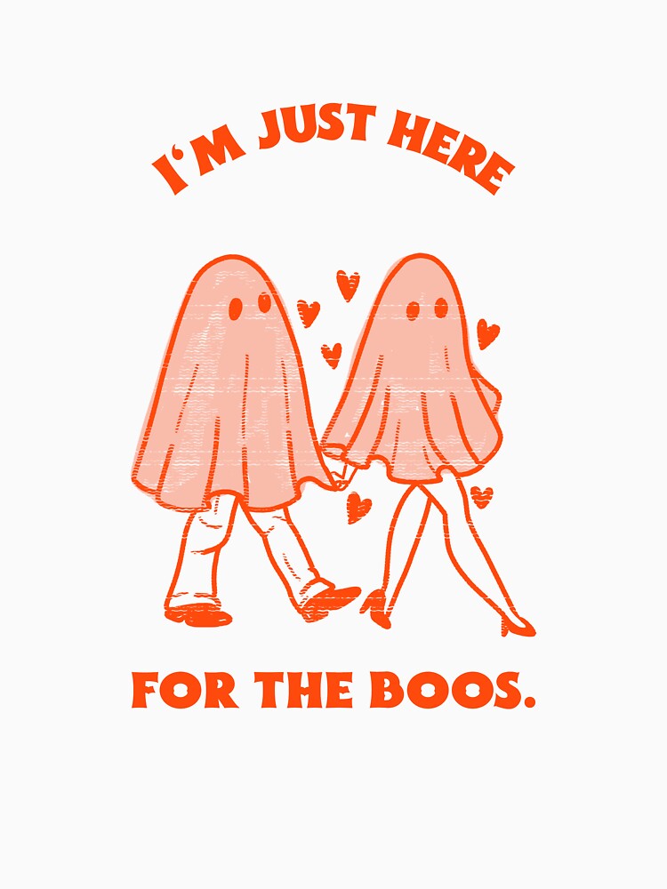 I'm just here for the boos. Couples Valentines T-shirt by JAMsTees