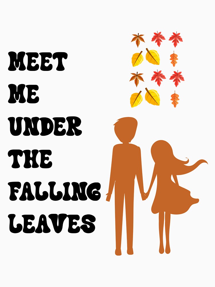 Meet Me Under The Falling Leaves - Cute Autumn Couple Romantic Fall Design by NAMASTHE WORLD