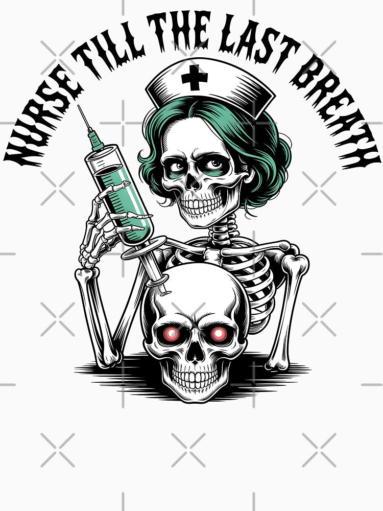 Nurse Till The Last Breath – Halloween Nurse Skeleton Design by ClinicalHubs