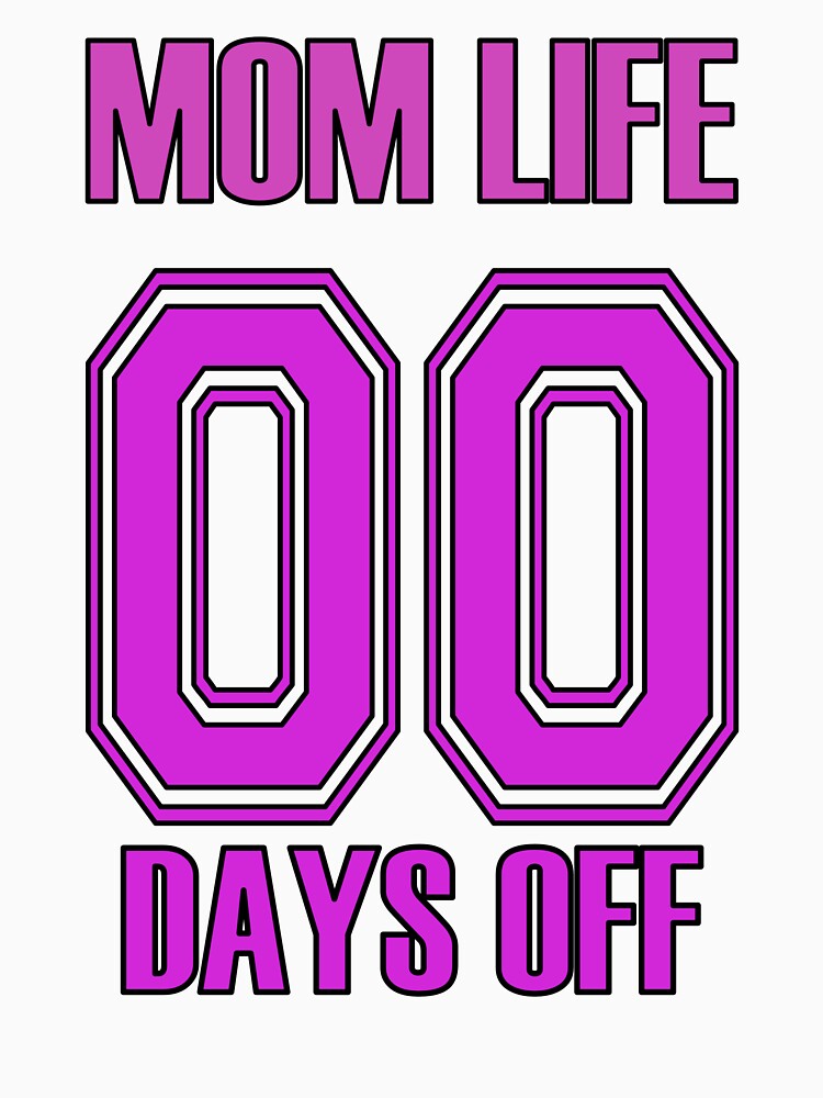 Mom life no days off football jersey style by Junkie-Worx