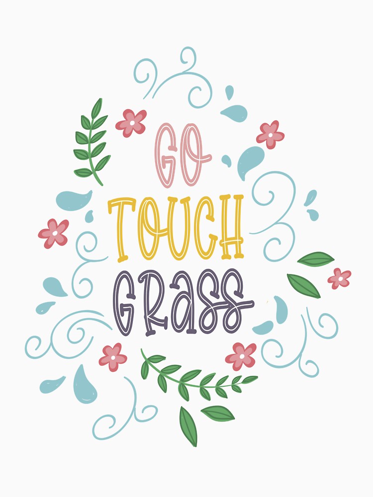 Go Touch Grass by Saturnalia-Shop