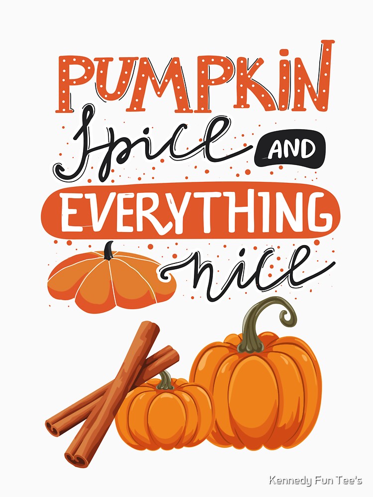 Hello fall 4 Pumpkin Spice by Kennedy Fun Tee's