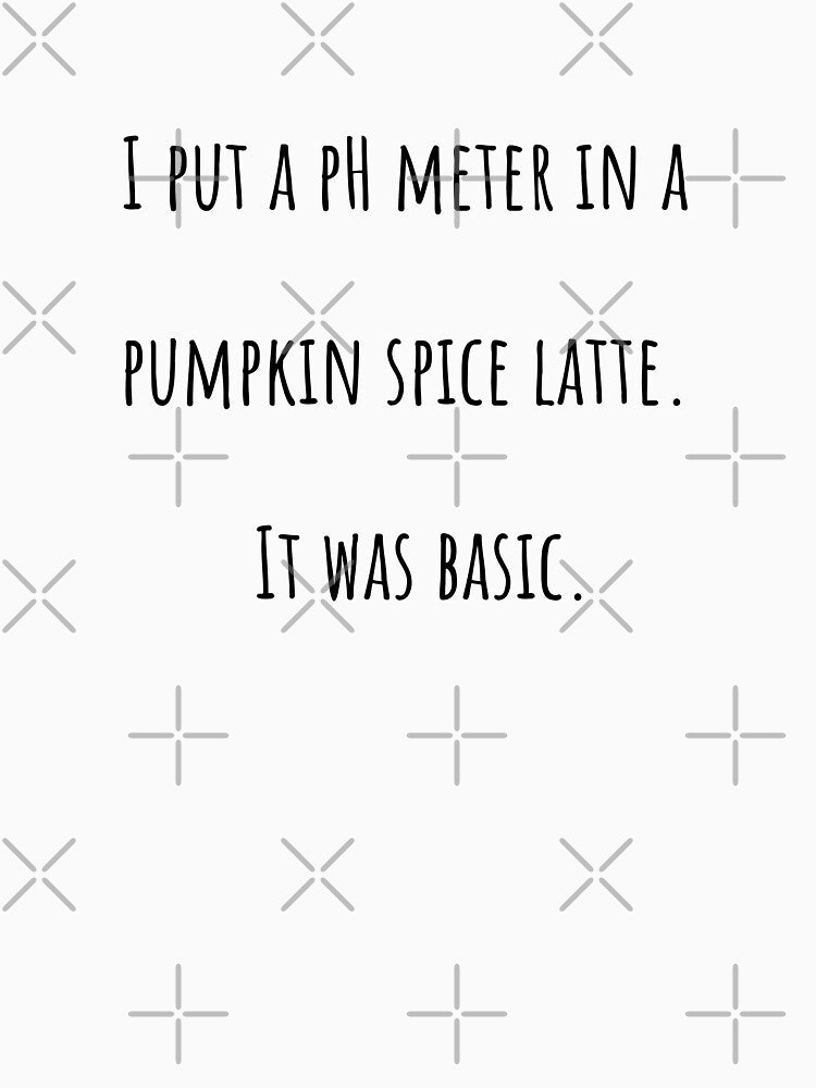 Pumpkin Spice pH Science Joke by KarebearsTees