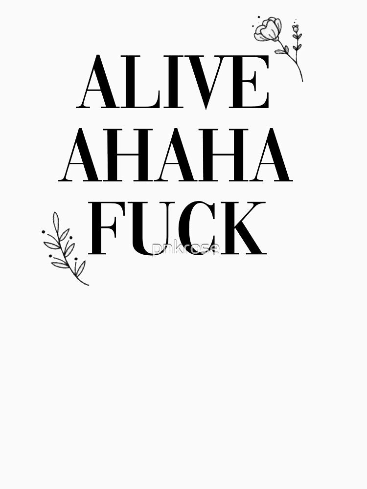 alive ahaha fuck by pnkrose