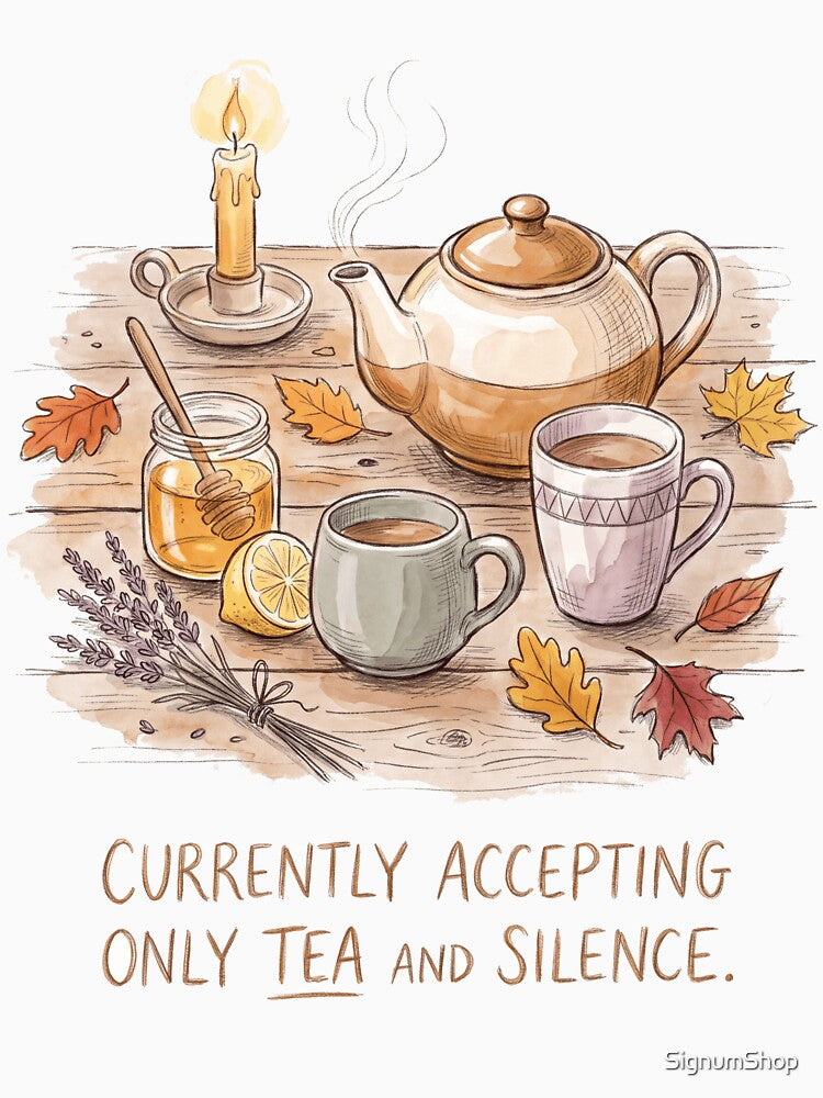 Currently Accepting Only Tea And Silence by SignumShop