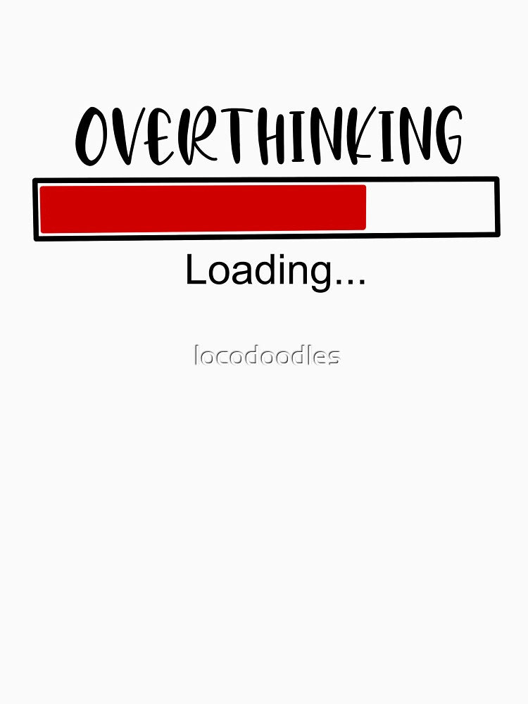 Overthinking by locodoodles