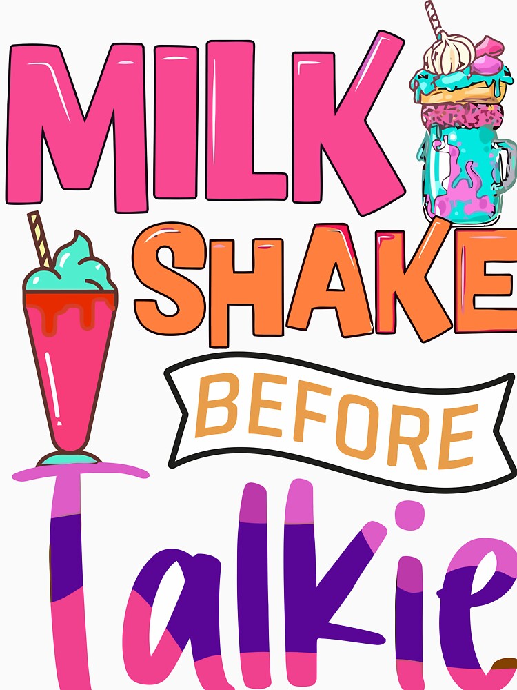 Funny milk lovers milk shake before talkie by BestTshirtArt