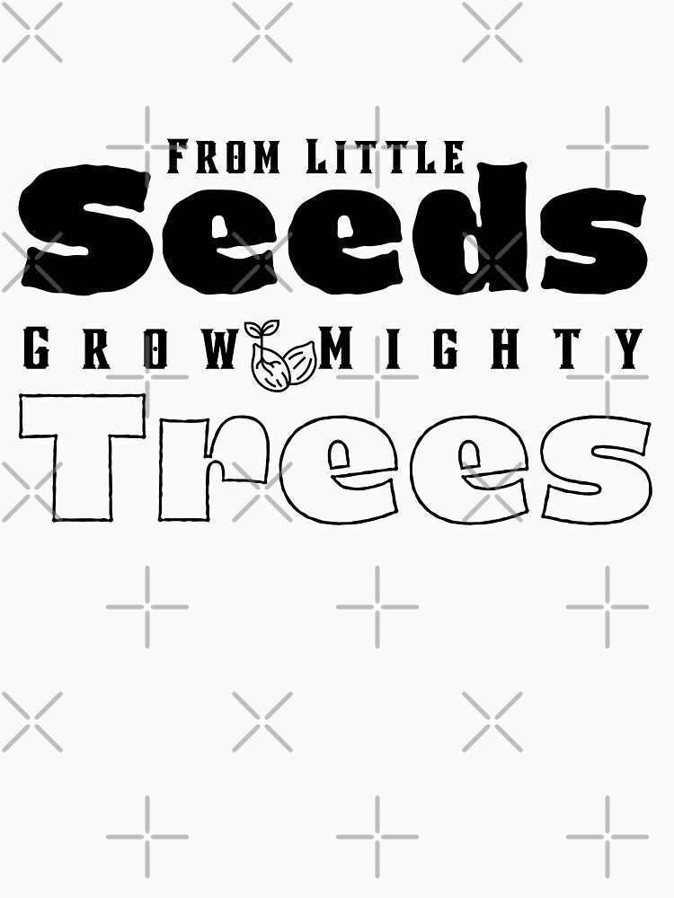 From Little Seeds Grow Mighty Trees by walidsam07
