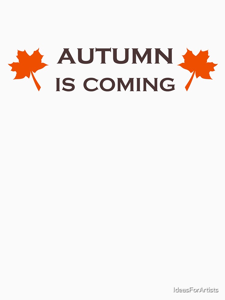 Autumn Is Coming by Inspirationmotivation