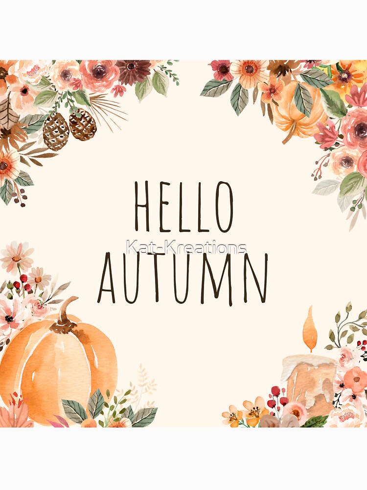 Hello Autumn - Cozy Autumn Quote by Kat-Kreations