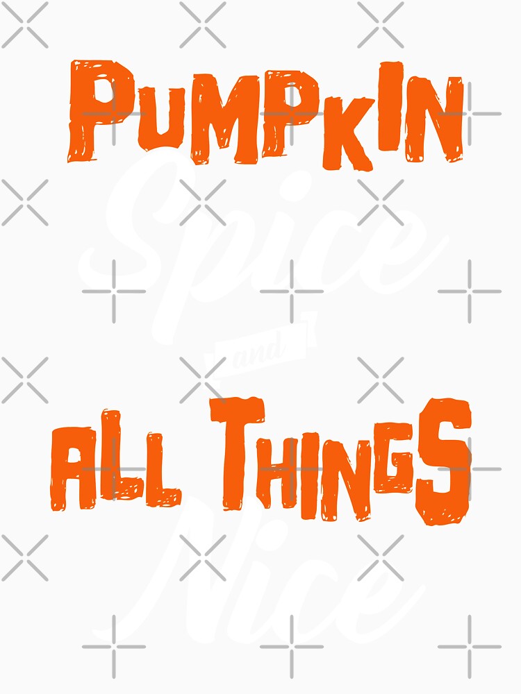 Pumpkin Spice and All Things Nice by RandomWeird