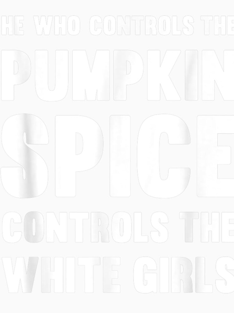 Pumpkin Spice Funny Pumpkin Spice Halloween by razakiebaiui