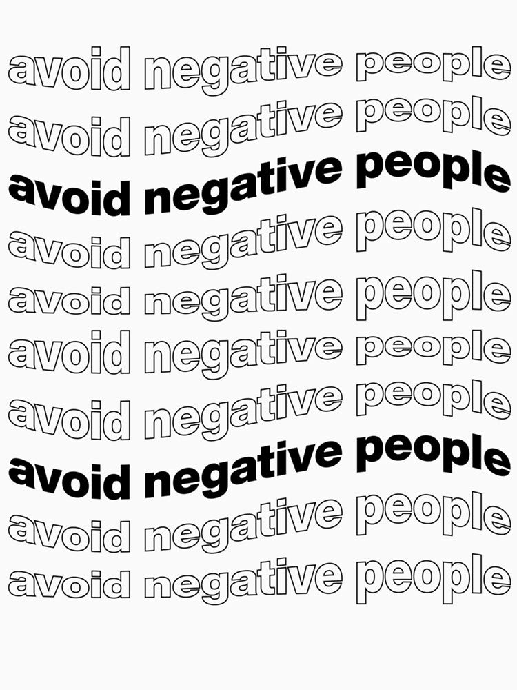 Avoid Negative People by QuriousShopp