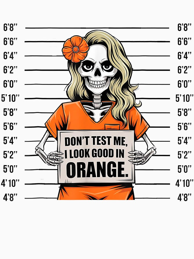 Funny Skeleton Don't Test Me I Look Great In Orange by Laacharishoop