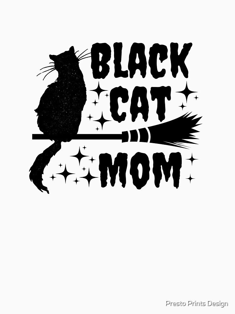 Black Cat Mom | Black Cat Lover | Halloween by Presto Prints Design