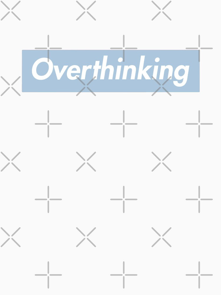 Overthinking by Alexisnk