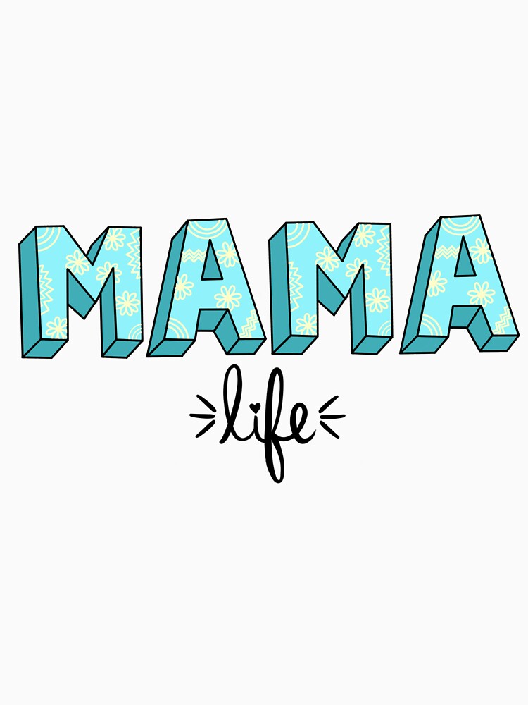 Mama Life by MamaBearDesigns