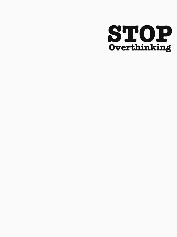 Stop Overthinking by Fullspace