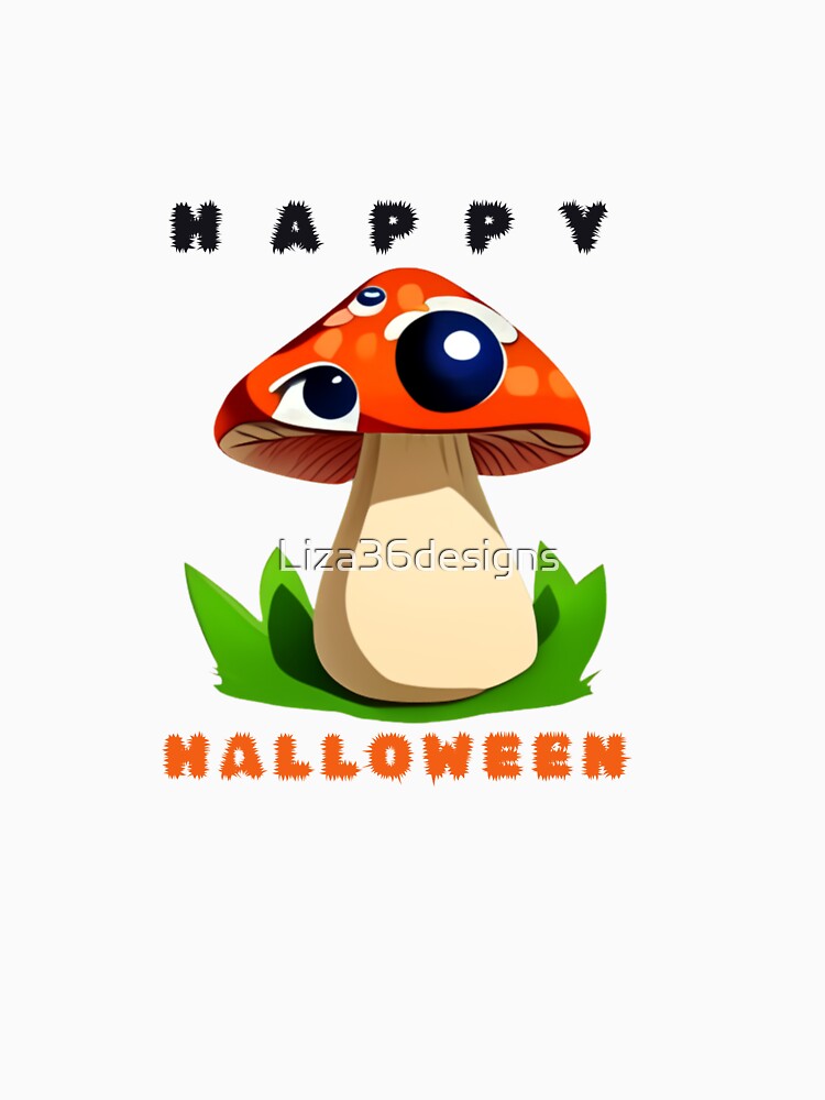 HAPPY HALLOWEEN MUSHROOM WITH EYES by Liza36designs