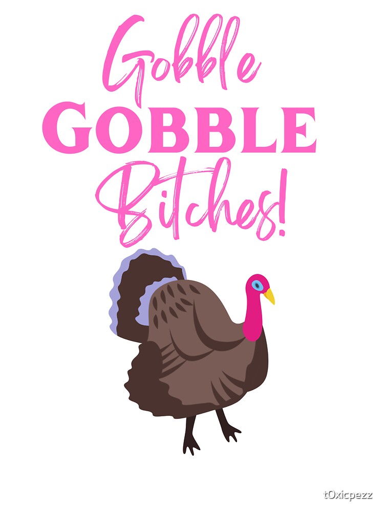 Gobble gobble b****s, pink sassy turkey by t0xicpezz