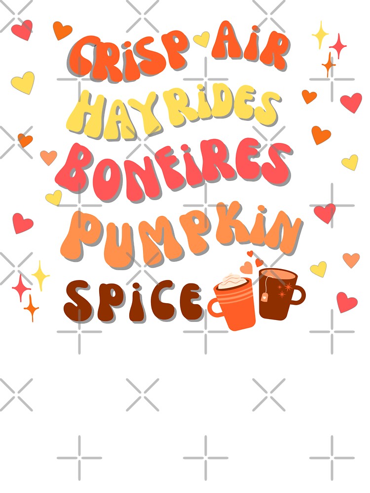 Autumn Vibes, Crisp Air, Hayrides, Pumpkin Spice by Largerterritory