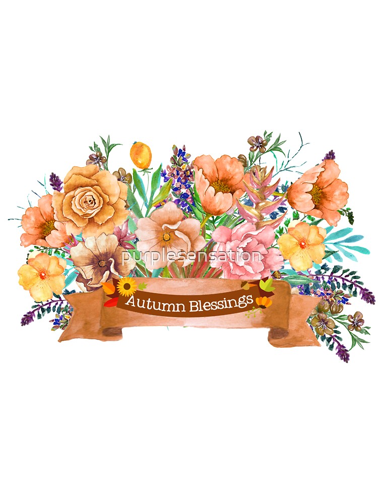 Autumn Blessing Flowers Floral by purplesensation