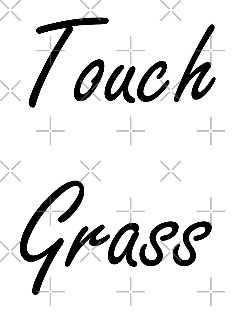 Touch grass by OliLewDesigns