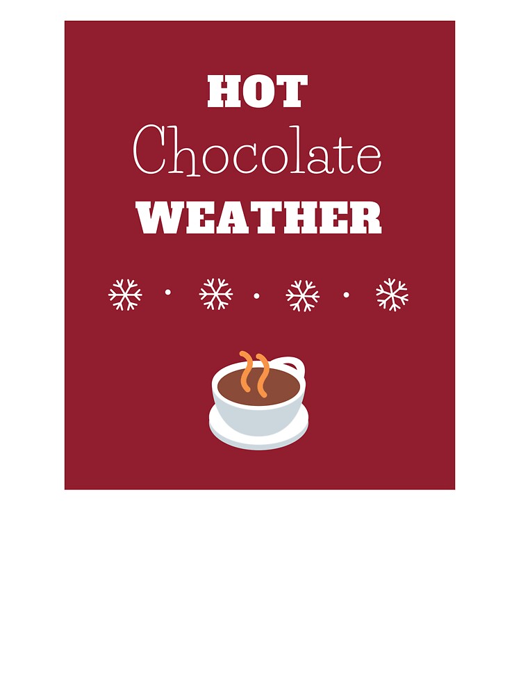 Hot chocolate weather by daguilon