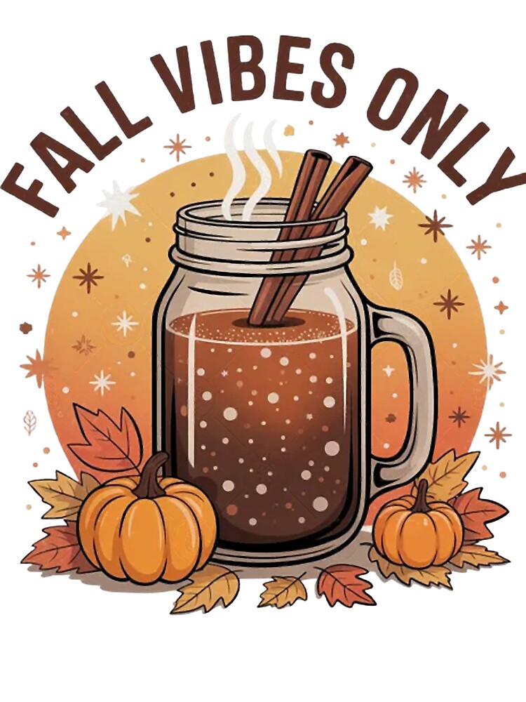 Fall Vibes Only Pumpkin Spice Latte Autumn Cozy by Ikwalima