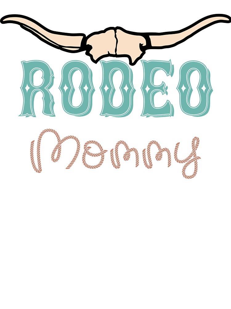 Rodeo Mommy Tshirt by soycarlosverde