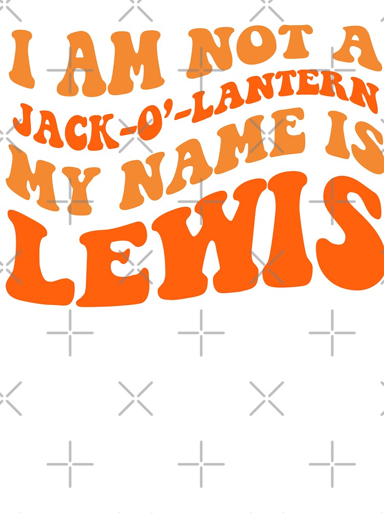 I am not a jack o' lantern my name is Lewis by PERsonalthreads