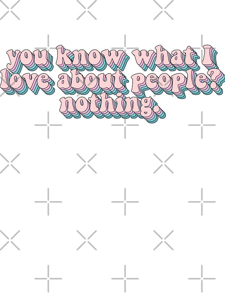 You know what I love about people nothing by 23mangoes