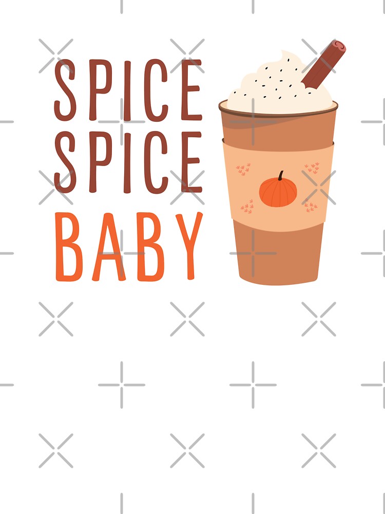 Spice Spice Baby | Funny Fall & Halloween Pumpkin Spice Design by appareltolove