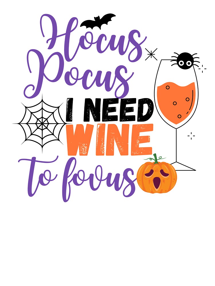 Hocus pocus I need wine to focus by Hoetoons